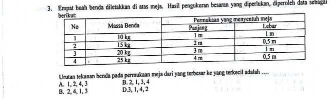 SOLVED: urutan tekanan benda pada permukaan meja dari yang terbesar ke ...