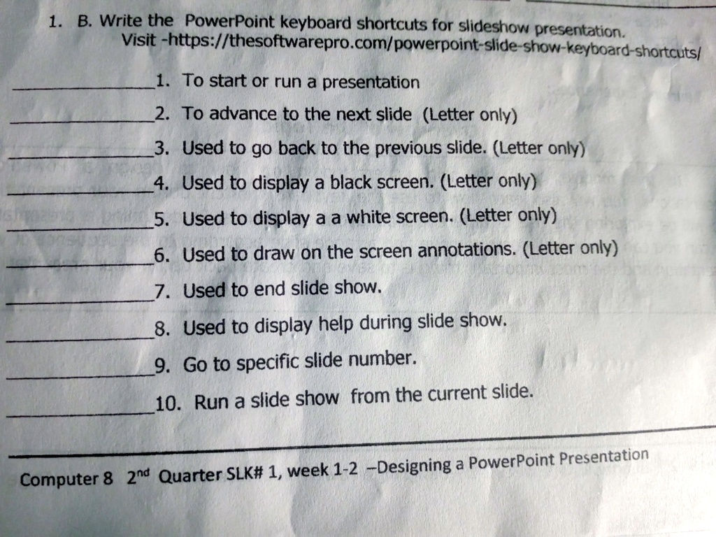 1. B. Write the PowerPoint keyboard shortcuts for slideshow...