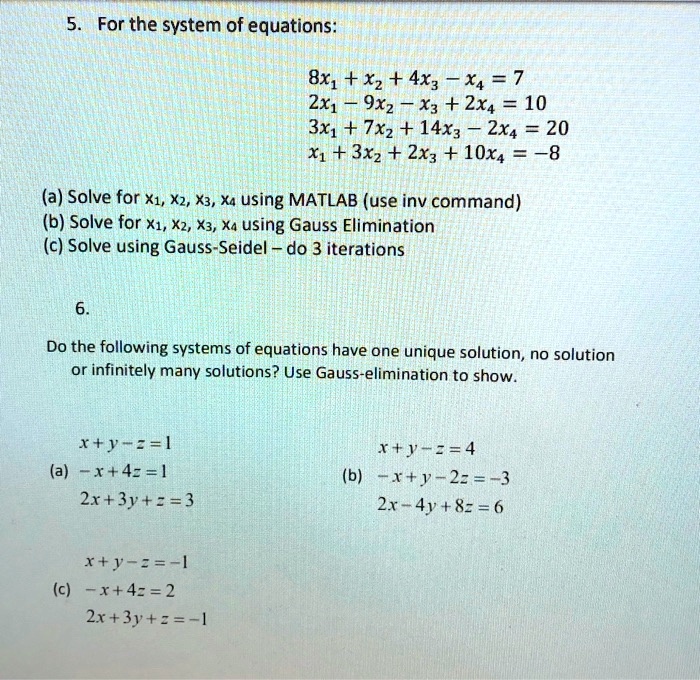 Solved For The System Of Equations 8x1 Xz 4x3 X4 7 Zx1 9xz X3 2x4 10 3x1 7x2 14x3 2x4 X1 3x2 2x3 10x4 8 A Solve For X1