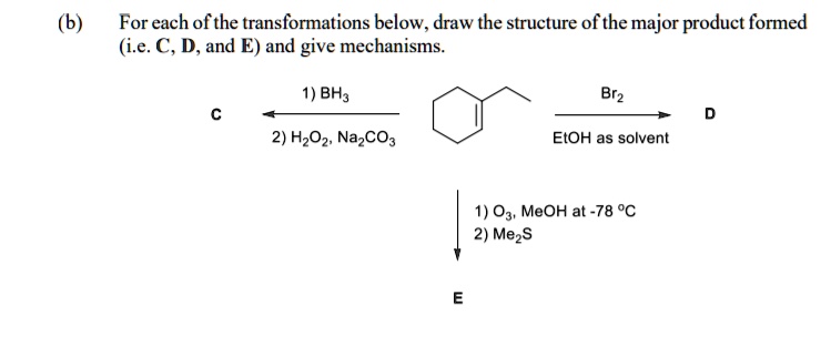 SOLVED: (6) For each of the transformations below; draw the structure ...