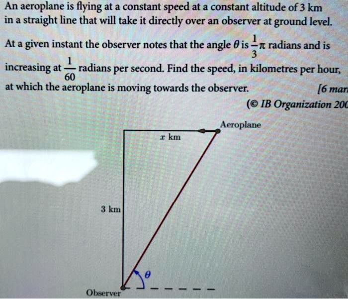 an aeroplane is flying at a constant speed at a constant altitude of 3 ...