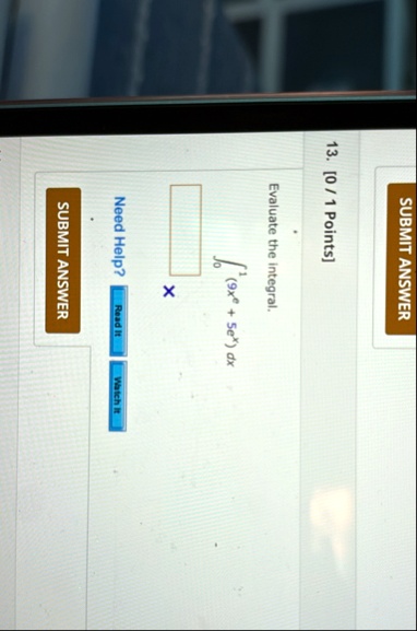 submit answer 13 0 1 points evaluate the integral int01 9xe 5ex dx need help read it watch it submit answer 87892