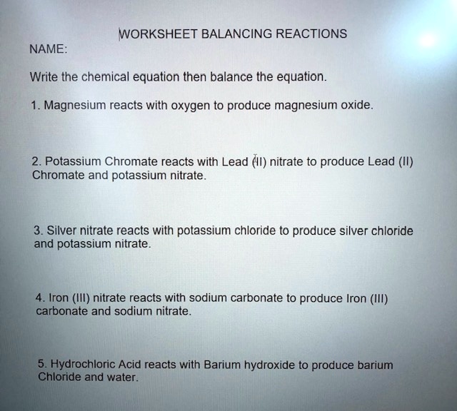SOLVED WORKSHEET BALANCING REACTIONS NAME Write the chemical equation