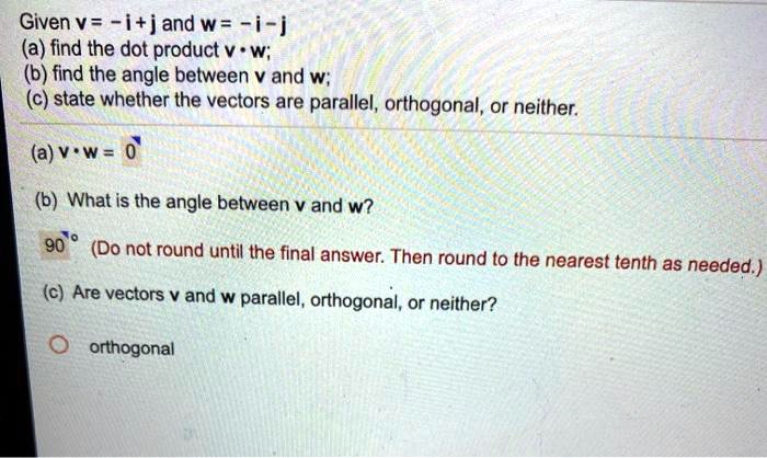 given v ij and w i j a find the dot product v w b find the angle ...