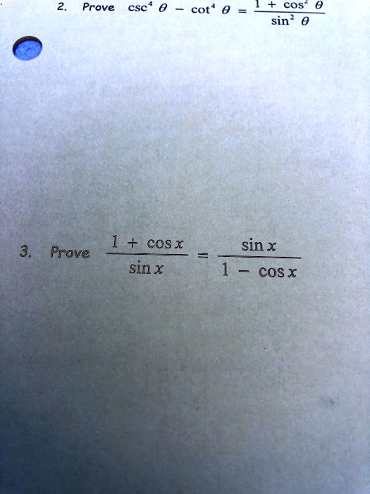 SOLVED Prove csc cot = 4+ cos 0 sin" cosx sin x sin x cosx Prove
