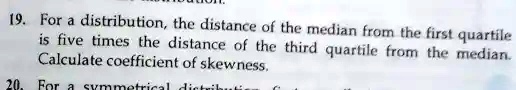 19. For a distribution, the distance of the median from the first ...