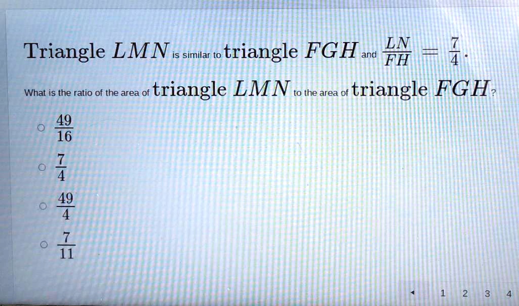 Solved Triangle Lmn Is Similar To Triangle Fgh And Lnfh 74 What Is The Ratio Of The Area 7436