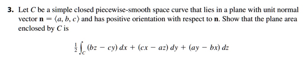 SOLVED: 3. Let € be a simple closed piecewise-smooth space curve that ...