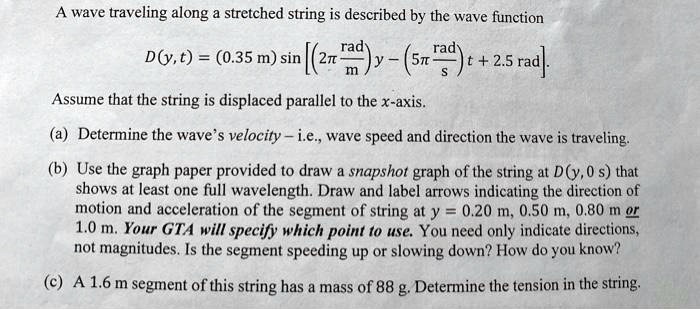A wave traveling along a stretched string is described by the wave ...