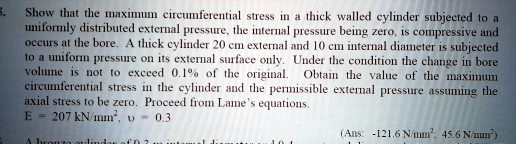 SOLVED: Show that the maximum circumferential stress in a thick-walled ...