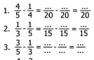 1. (4)/(5) - (1)/(4) = (...)/(20) - (...)/(20) = (...)/(20)
2. (1)/(3) - (1)/(5) = (...)/(15) - (...)/(15) = (...)/(15)
3. (3)/(5) - (1)/(3) = (...)/(...) - (...)/(...) = (...)/(...)
