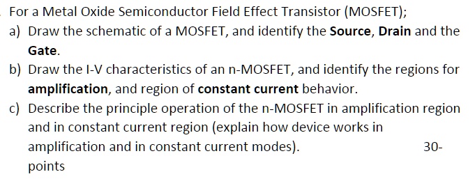for a metal oxide semiconductor field effect transistor mosfet draw the ...