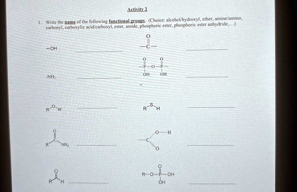activity 2 1 write the name of the following functional groups choice alcoholhydroxyl ether amineamino carbonyl carboxylic acidcarboxyl ester amide phosphoric ester phosphoric ester anhydrid 82554