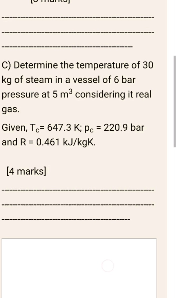 SOLVED 2 D] C) Determine the temperature of 30 kg of steam in a vessel