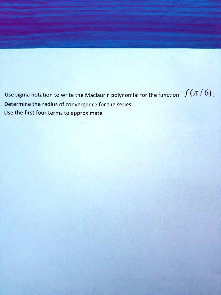 SOLVED: Use sigma notation to write the Maclaurin polynomial for the ...