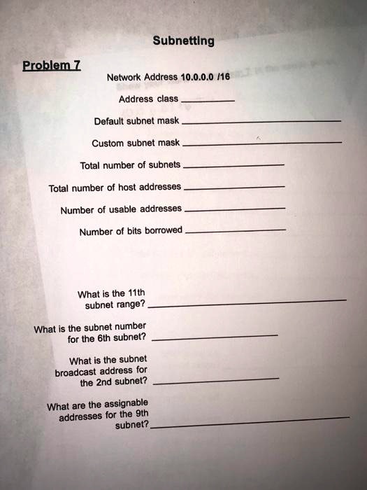 Text: Subnetting Problem 7 Network Address: 10.0.0.0/16 Address class ...