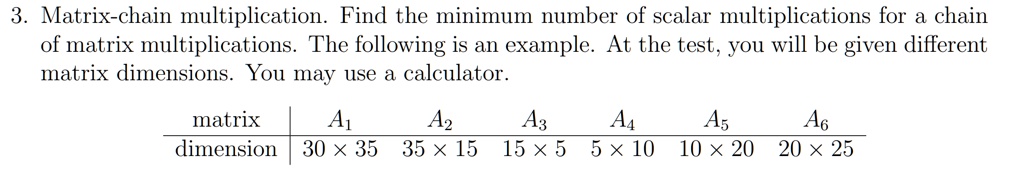 3. Matrix-chain multiplication. Find the minimum number of scalar ...