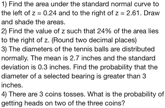 SOLVED 1 Find The Area Under The Standard Normal Curve To The Left Of 