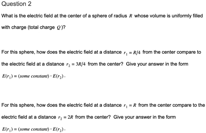 question 2 what is the electric field at the center of a sphere of ...