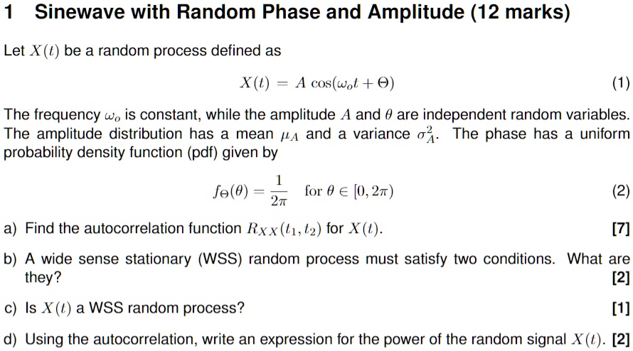 SOLVED: Text: 1 Sinewave With Random Phase And Amplitude (12 Marks) Let ...