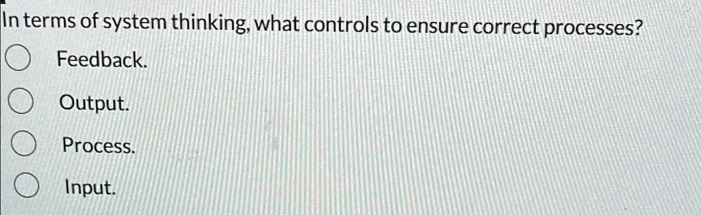 SOLVED: In terms of system thinking, what controls to ensure correct ...