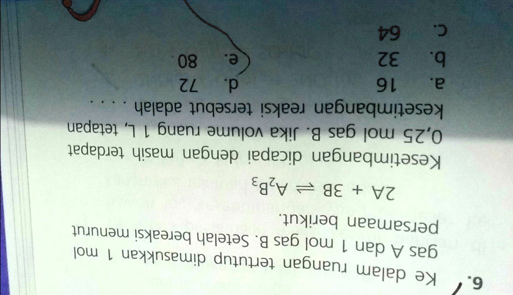 SOLVED: Ke Dalam Ruangan Tertutup Dimasukkan 1 Mol Gas A Dan 1 Mol Gas ...