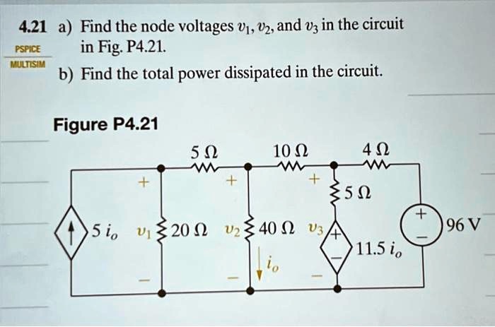 SOLVED: Texts: 4.21 A) Find The Node Voltages And In The Circuit Using ...