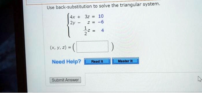 Use Back Substitution To Solve The Triangular System 4 Itprospt