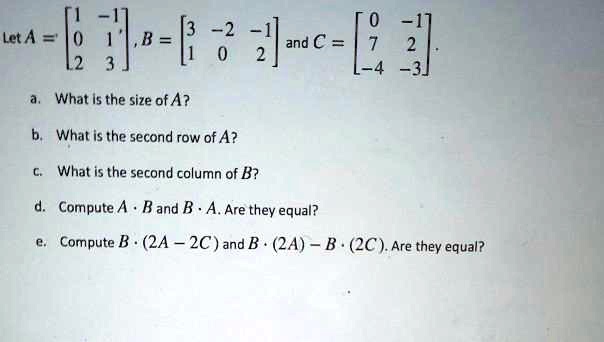 SOLVED:Let A =' H-R -2 3 and C = [9 2 73 What Is the size of A? What is ...