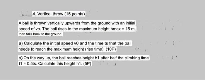 SOLVED: 4.Vertical throw15points) A ball is thrown vertically upwards