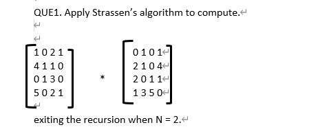 Apply Strassen's algorithm to compute: 1021 4110 0130 5021 0101 2104 ...