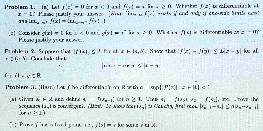 problem 1 a let fx 0 for x 0 and fx x for x ge 0 whether fx is differentiable at x 0 please justify your answer hint limx to a fx exists if and only if one side limits exist and limx to a  45286