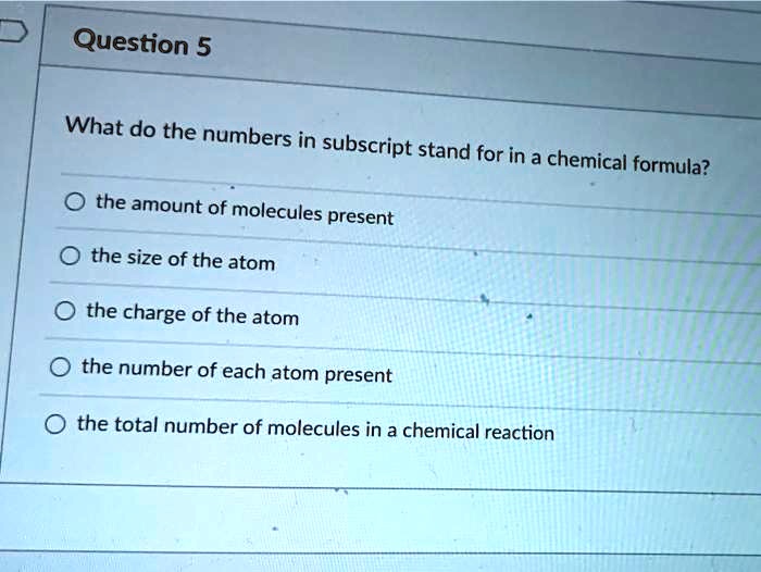 solved-question-5-what-do-the-numbers-in-subscript-stand-for-in-a