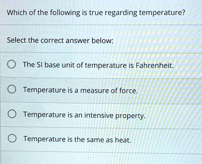 SOLVED: Which of the following is true regarding temperature? Select ...