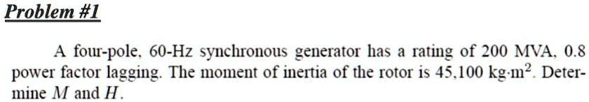SOLVED: A four-pole, 60-Hz synchronous generator has a rating of 200 ...