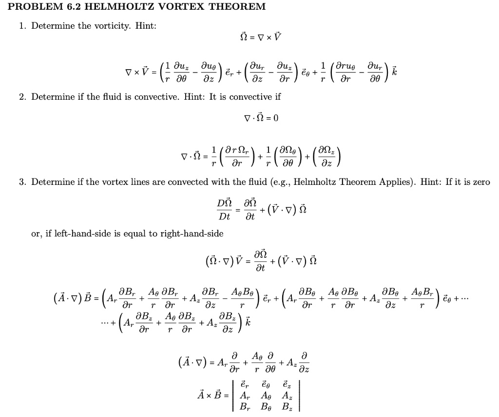 Solved Problem 6 2 Helmholtz Vortex Theorem Determine The Vorticity Hint 5 Vx V Xv Duz Duo Er Dz Dur Duz 1 8ruo Dur Ee K Dz Dr Dr 00