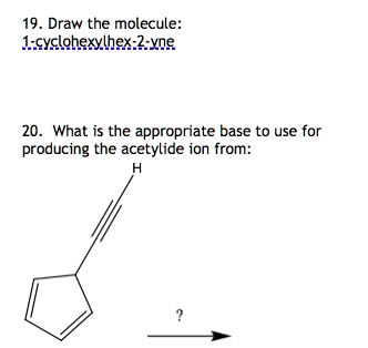 SOLVED: Draw the molecule: L-cyclghexylhex:Z-yne What is the ...