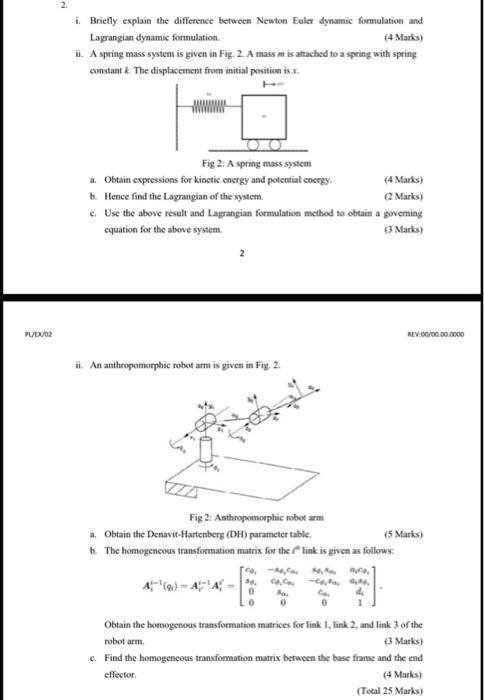 The Spring Formulation 2. . Briefly explain the difference between Newton Euler dynamic ...