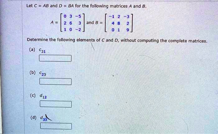 Solved Let € Ab And D 8a For The Following Matrices A And B And B