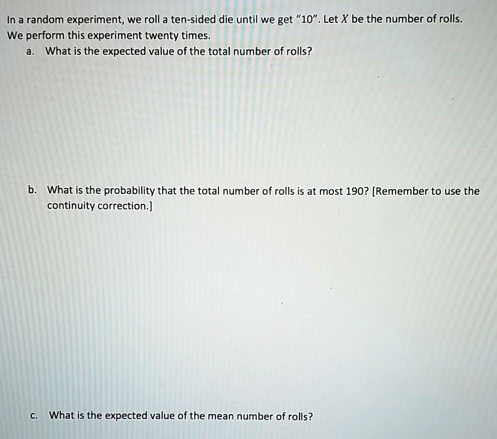 SOLVED In a random experiment, we roll a tensided die until we get