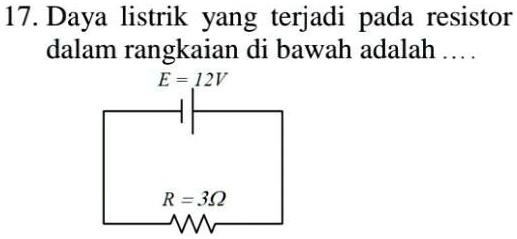 SOLVED: daya listrik yang terjadi pada resistor dalam rangkaian di ...