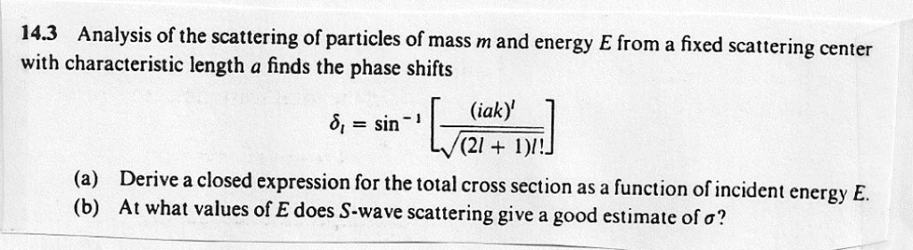 SOLVED: 14.3 Analysis of the scattering of particles of mass m and ...