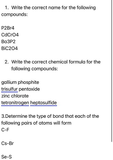 1. Write the correct name for the following compounds: P2Br4 