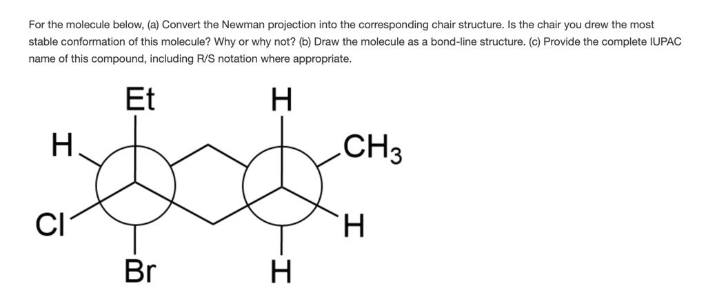 SOLVED:For the molecule below; a) Convert the Newman projection into ...