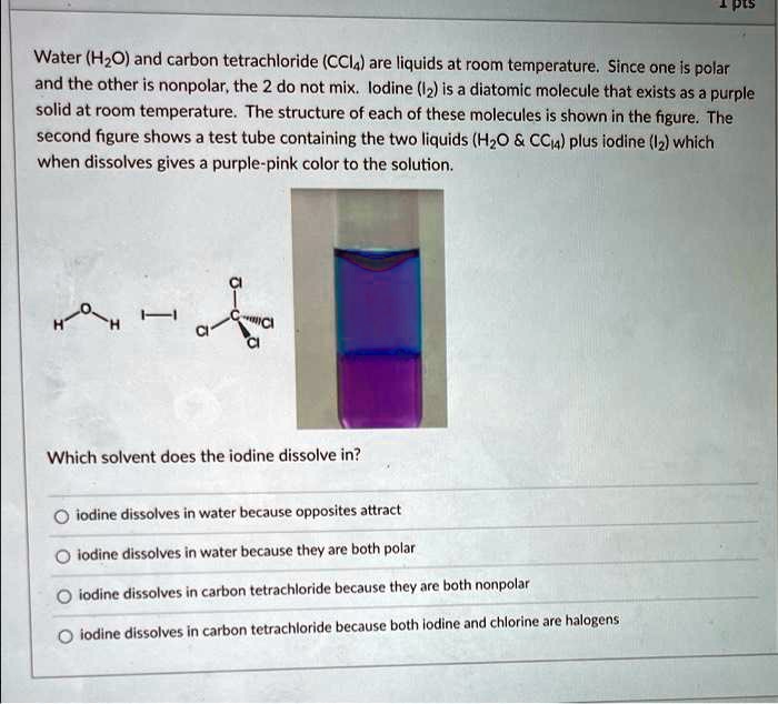 SOLVED Water and carbon tetrachloride (CCl4) are liquids at room