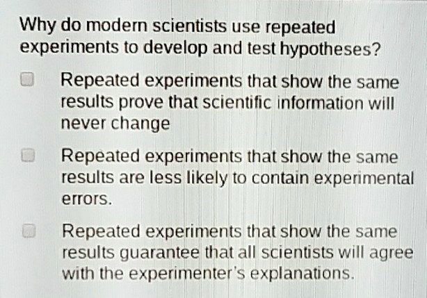 why it is important that scientific experiments be repeated