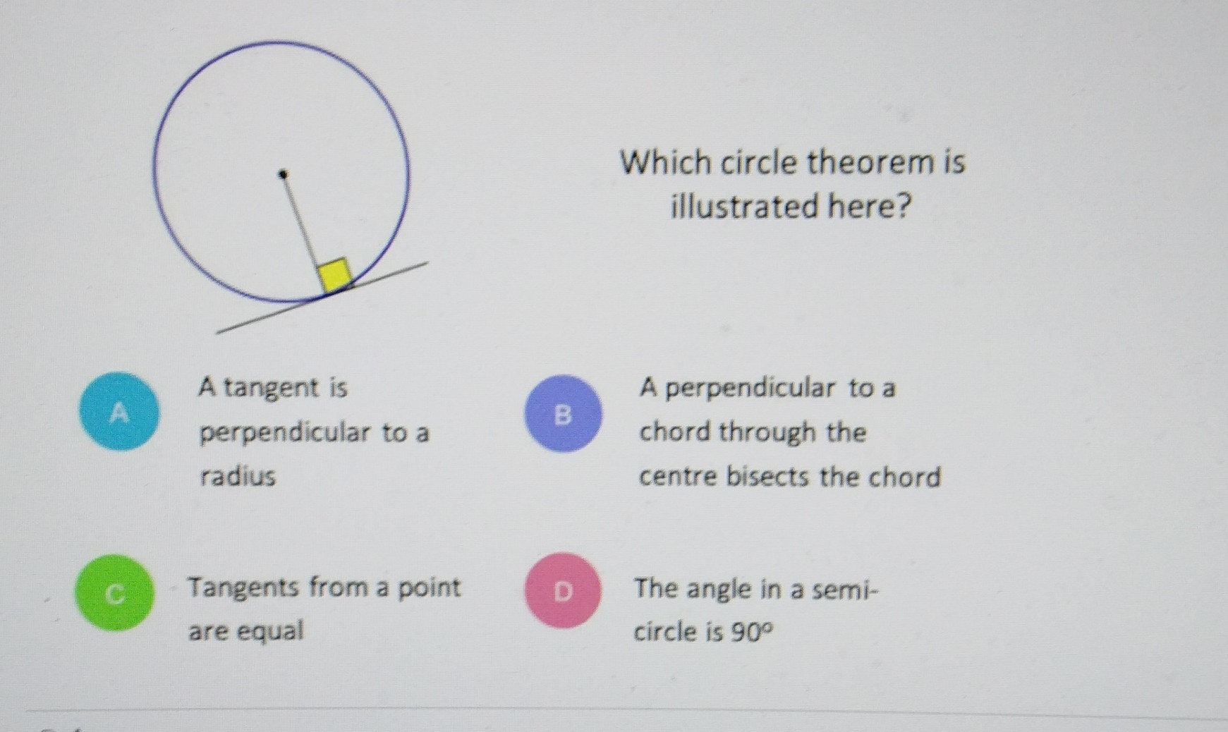 SOLVED: Which circle theorem is illustrated here? A tangent is B A ...