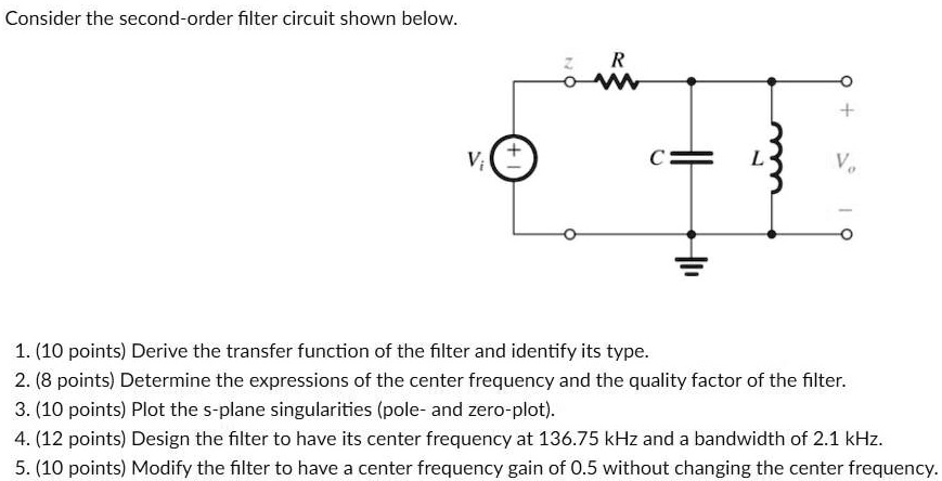 Solved Consider The Second Order Filter Circuit Shown Below 1 10 Points Derive The Transfer 5141