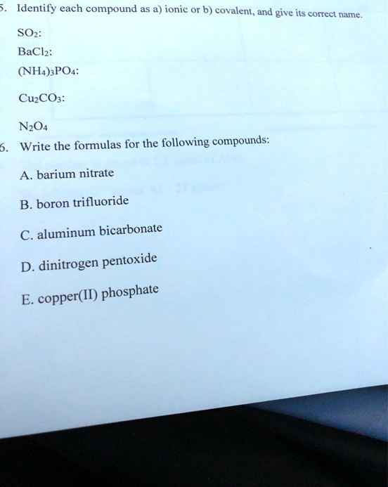 SOLVED Identify each compound as a) ionic or b) covalent, and give its