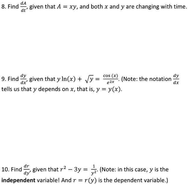 8. Find (dA)/(dt), given that A = xy, and both x and y are...